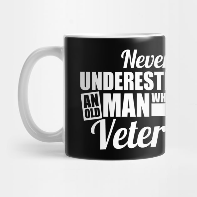 Never Underestimate An Old Man Who Is a Veteran by theperfectpresents